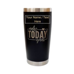 Personalized Tumbler -Make Today Great Tomorrow Needs you, Engraved Water Bottle